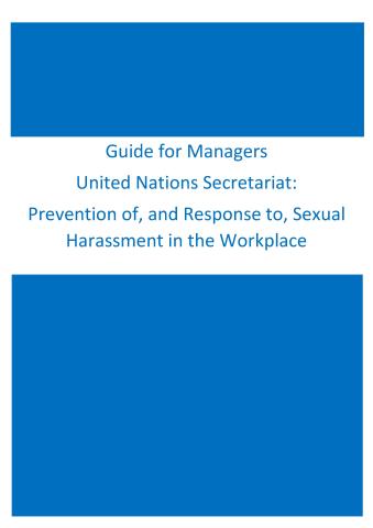 Guide for Managers Prevention of and Response to Sexual Harassment in the Workplace UN Secretariat