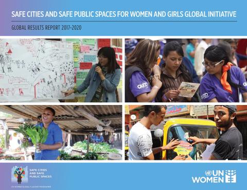 Safe Cities and Safe Public Spaces global results report 2017-2020