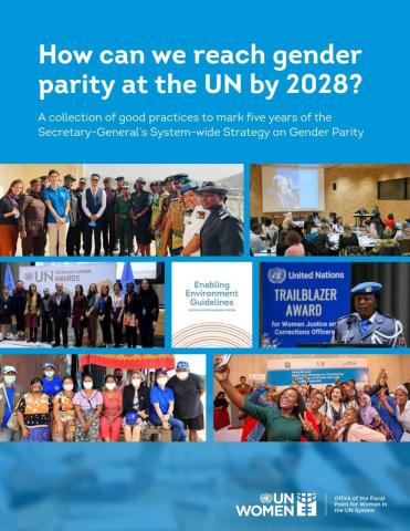 Cover - How can we reach gender parity at the United Nations by 2028? A collection of good practices to mark five years of the Secretary-General’s System-wide Strategy on Gender Parity