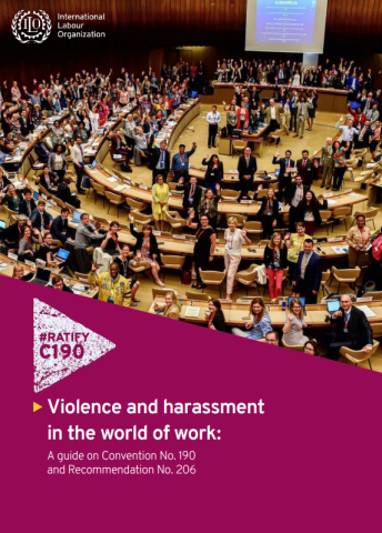 Violence and harassment in the world of work: A guide on Convention No. 190 and Recommendation No. 206 