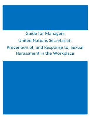 Guide for Managers Prevention of and Response to Sexual Harassment in the Workplace UN Secretariat