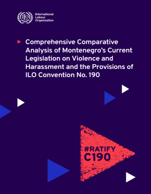 Comprehensive Comparative Analysis of Montenegro’s Current Legislation on Violence and Harassment and the Provisions of ILO Convention No. 190 