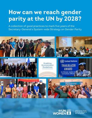 Cover - How can we reach gender parity at the United Nations by 2028? A collection of good practices to mark five years of the Secretary-General’s System-wide Strategy on Gender Parity
