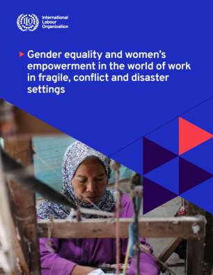 Gender equality and women’s empowerment in the world of work in fragile, conflict and disaster settings 
