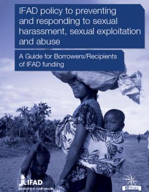 Cover - IFAD Policy to preventing and responding to sexual harassment, exploitation and abuse – A Guide for Borrowers/Recipients of IFAD funding 